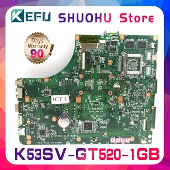 KEFU For ASUS A53S K53SV K53S K53SJ X53S P53SJ K53SC K53SM GT520 1G RAM Laptop Bundkort Testet arbejde oprindelige Bundkort