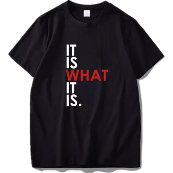 Det er, hvad det er, T-shirt Streetwear Humor Cool Gaver til Mænd, Kvinder Sjovt Design Tshirt Bomuld
